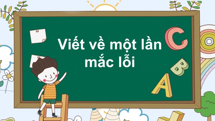 Giáo án điện tử Tiếng Việt 2 cánh diều Bài 6: Viết về một lần mắc lỗi