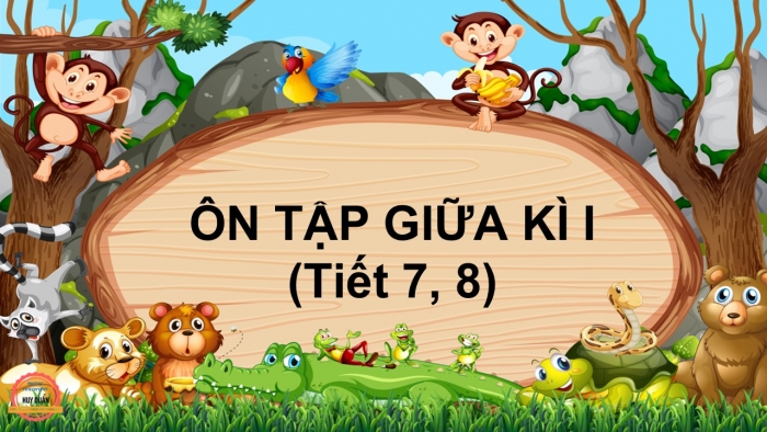 Giáo án điện tử Tiếng Việt 2 cánh diều Bài 9: Ôn tập giữa học kì I (Tiết 7 + 8)