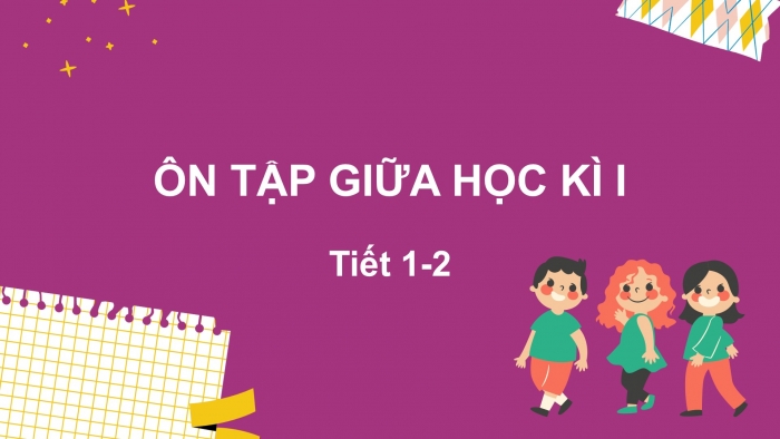 Giáo án điện tử tiếng Việt 2 kết nối Ôn tập giữa học kì 1 (Tiết 1 + 2)