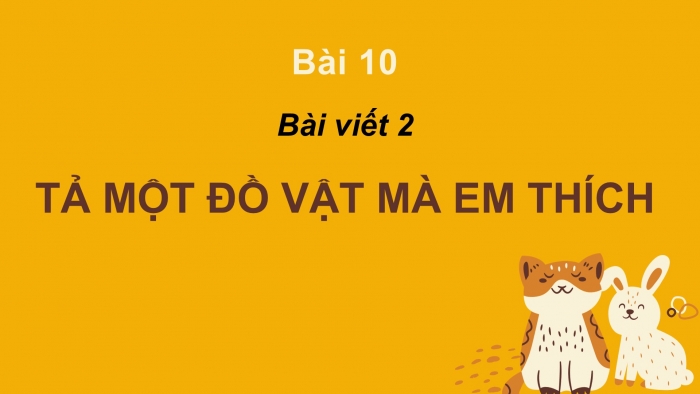 Giáo án điện tử Tiếng Việt 2 cánh diều Bài 11: Viết về một đồ vật yêu thích