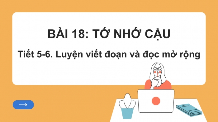 Giáo án điện tử tiếng Việt 2 kết nối Bài 18: Viết đoạn văn kể về một hoạt động em tham gia cũng bạn, Đọc mở rộng