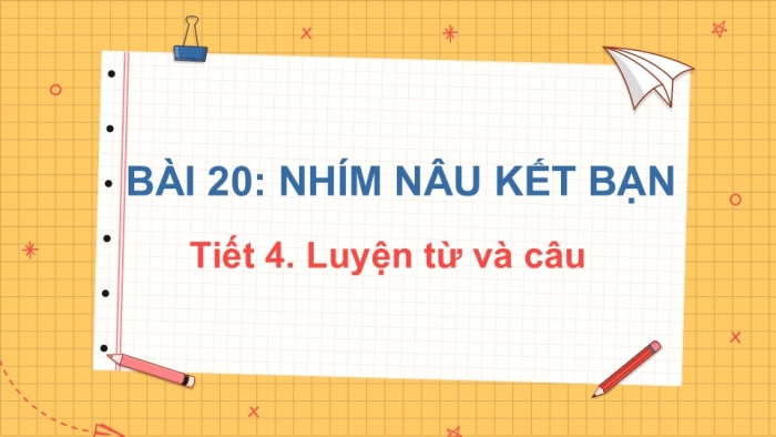 Giáo án điện tử tiếng Việt 2 kết nối Bài 20: Từ ngữ chỉ đặc điểm, hoạt động; Câu nêu hoạt động