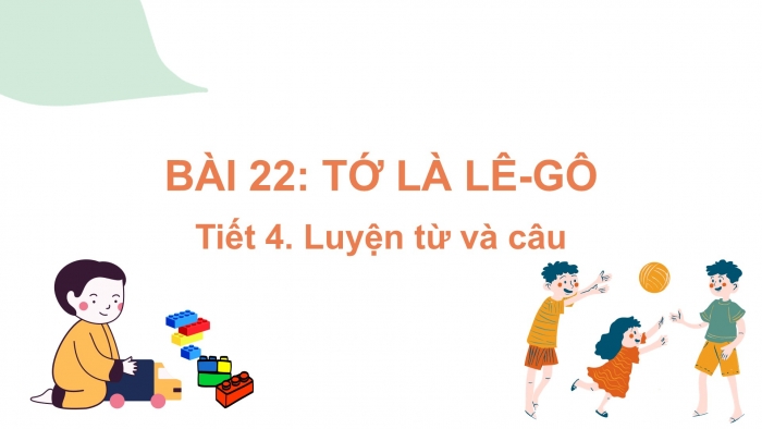 Giáo án điện tử tiếng Việt 2 kết nối Bài 22: Từ ngữ chỉ sự vật, đặc điểm; Câu nêu đặc điểm