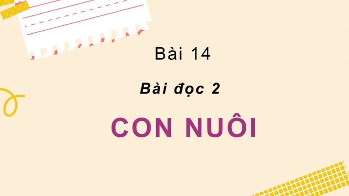 Giáo án điện tử Tiếng Việt 2 cánh diều Bài 14: Con nuôi