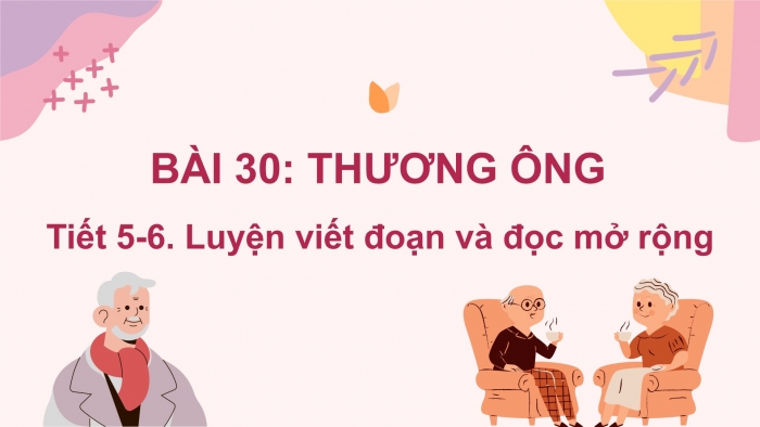 Giáo án điện tử tiếng Việt 2 kết nối Bài 30: Viết đoạn văn kể về việc đã làm cùng người thân, Đọc mở rộng