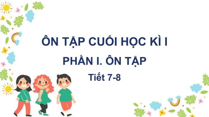 Giáo án điện tử tiếng Việt 2 kết nối Ôn tập cuối học kì 1 (Tiết 7 + 8)