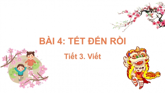 Giáo án điện tử Tiếng Việt 2 kết nối Bài 4: Nghe – viết Tết đến rồi, Phân biệt g/gh, s/x, uc/ut