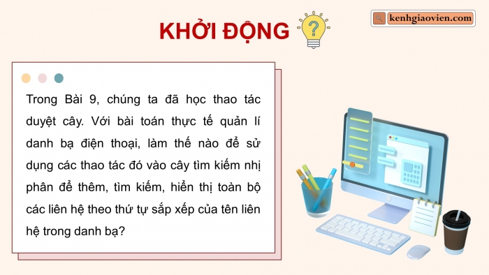 Giáo án điện tử chuyên đề Khoa học máy tính 12 kết nối Bài 10: Thực hành tổng hợp với cây tìm kiếm nhị phân