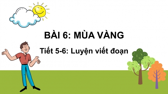 Giáo án điện tử Tiếng Việt 2 kết nối Bài 6: Viết đoạn văn kể về việc chăm sóc cây cối, Đọc mở rộng