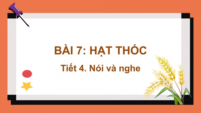 Giáo án điện tử Tiếng Việt 2 kết nối Bài 7: Kể chuyện Sự tích cây khoai lang