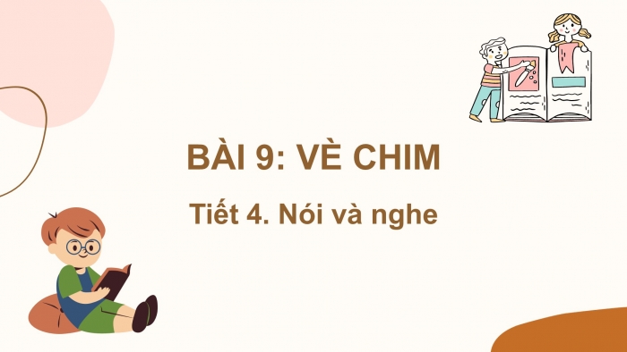 Giáo án điện tử Tiếng Việt 2 kết nối Bài 9: Kể chuyện Cảm ơn hoạ mi