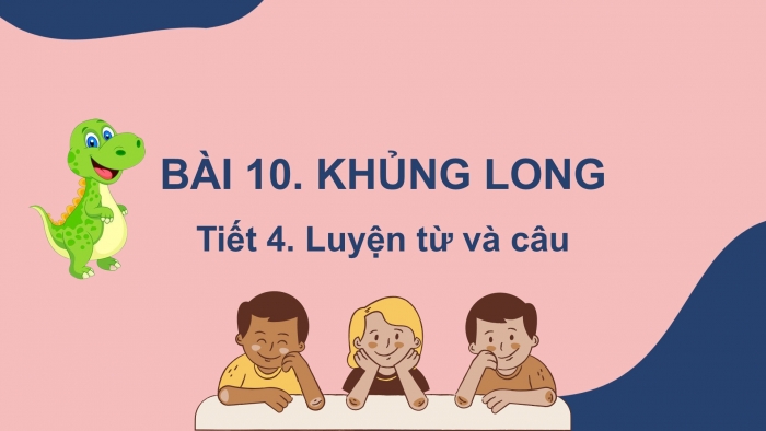 Giáo án điện tử Tiếng Việt 2 kết nối Bài 10: Mở rộng vốn từ về muông thú; Dấu chấm, dấu chấm hỏi, dấu chấm than