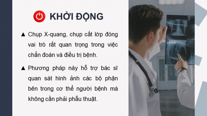 Giáo án điện tử chuyên đề Vật lí 12 kết nối Bài 6: Chụp X-quang. Chụp cắt lớp