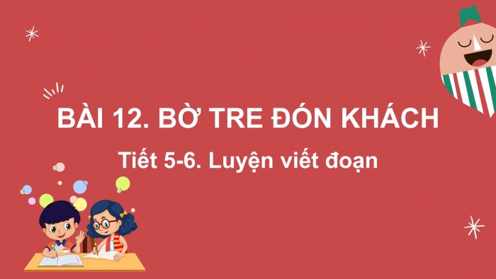 Giáo án điện tử Tiếng Việt 2 kết nối Bài 12: Viết đoạn văn kể về hoạt động của con vật, Đọc mở rộng