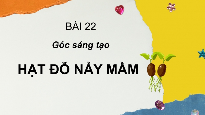 Giáo án điện tử Tiếng Việt 2 cánh diều Bài 22: Hạt đỗ nảy mầm, Em đã biết những gì, làm được những gì?