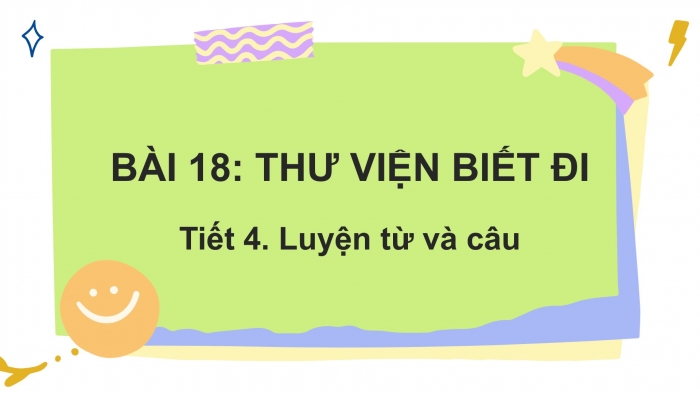 Giáo án điện tử Tiếng Việt 2 kết nối Bài 18 Luyện tập sử dụng dấu câu: dấu chấm, dấu chấm than, dấu phẩy