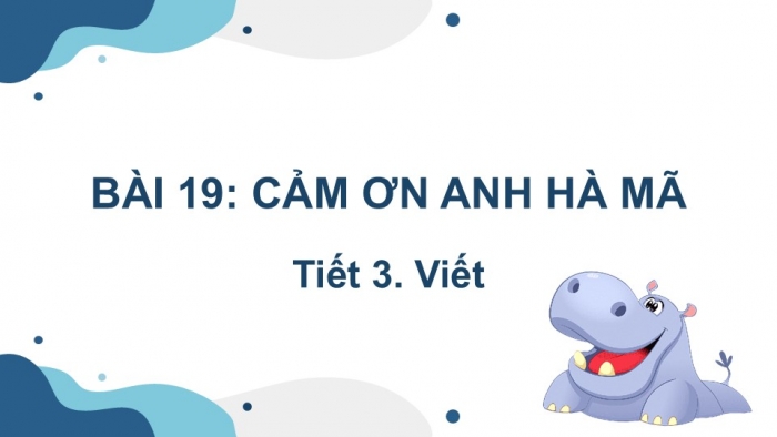 Giáo án điện tử Tiếng Việt 2 kết nối Bài 19: Chữ hoa M (kiểu 2)