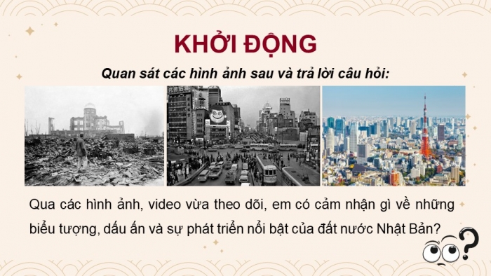 Giáo án điện tử chuyên đề Lịch sử 12 chân trời CĐ 2 Phần 1: Nhật Bản sau Chiến tranh thế giới thứ hai (1945 – 1973)