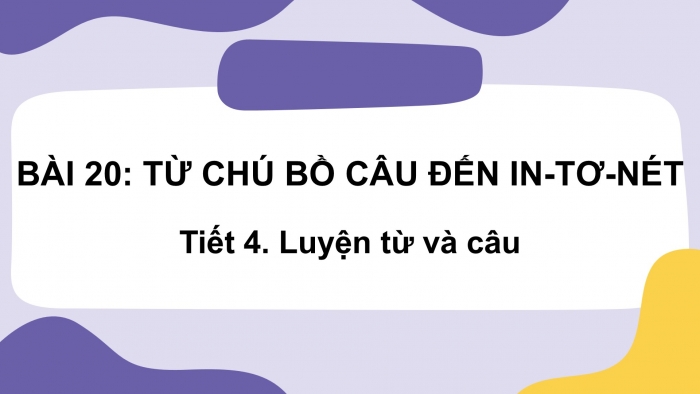 Giáo án điện tử Tiếng Việt 2 kết nối Bài 20: Mở rộng vốn từ về giao tiếp, kết nối; Dấu chấm, dấu phẩy