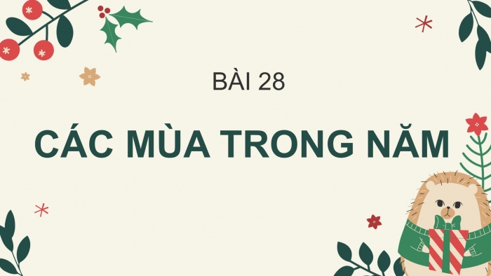 Giáo án điện tử Tiếng Việt 2 cánh diều Bài 28: Chuyện bốn mùa