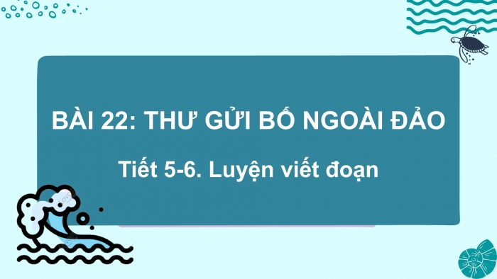 Giáo án điện tử Tiếng Việt 2 kết nối Bài 22: Viết lời cảm ơn các chú bộ đội hải quân, Đọc mở rộng