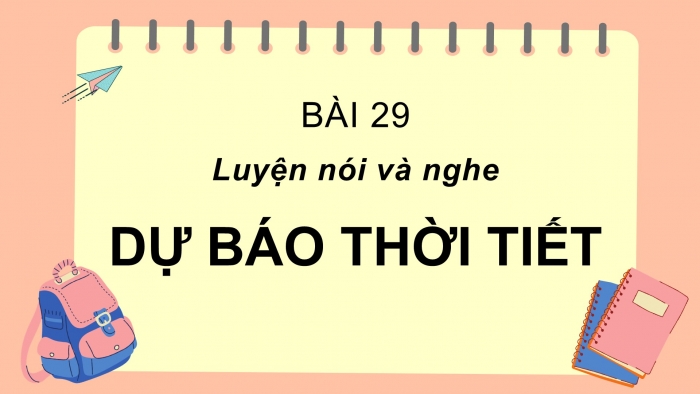 Giáo án điện tử Tiếng Việt 2 cánh diều Bài 29: Dự báo thời tiết