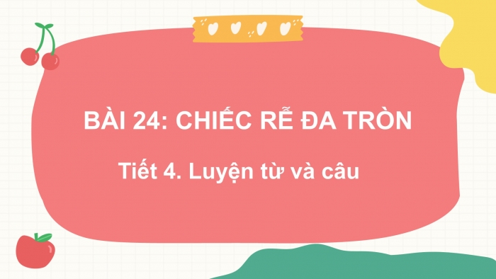 Giáo án điện tử Tiếng Việt 2 kết nối Bài 24: Mở rộng vốn từ về Bác Hồ và nhân dân