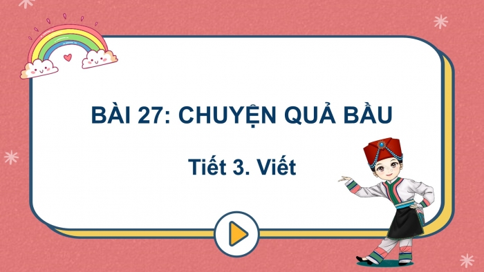 Giáo án điện tử Tiếng Việt 2 kết nối Bài 27: Ôn chữ hoa A M N (kiểu 2)