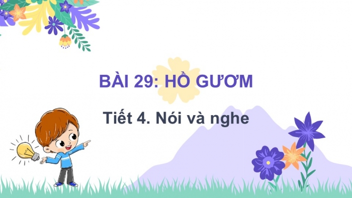 Giáo án điện tử Tiếng Việt 2 kết nối Bài 29: Nói về quê hương, đất nước em