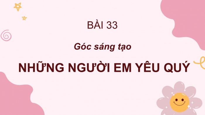 Giáo án điện tử Tiếng Việt 2 cánh diều Bài 33: Những người em yêu quý