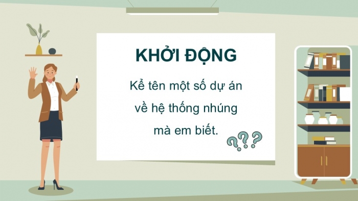 Giáo án điện tử chuyên đề Công nghệ 12 Điện - Điện tử Cánh diều Bài 4: Khái quát chung về dự án nghiên cứu lĩnh vực hệ thống nhúng