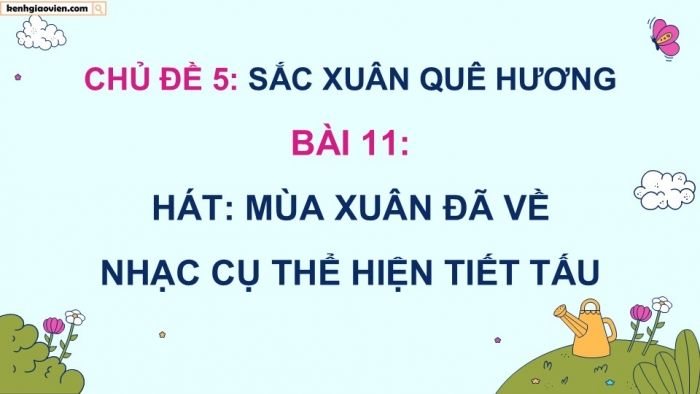 Giáo án điện tử Âm nhạc 9 chân trời Bài 11: Hát Mùa xuân đã về, Nhạc cụ thể hiện giai điệu Bài thực hành số 3