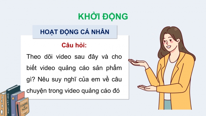 Giáo án điện tử Ngữ văn 9 chân trời Bài 6: Viết văn bản quảng cáo hoặc tờ rơi về một sản phẩm hay một hoạt động