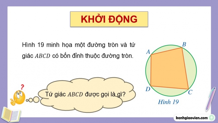 Giáo án điện tử Toán 9 cánh diều Bài 2: Tứ giác nội tiếp đường tròn