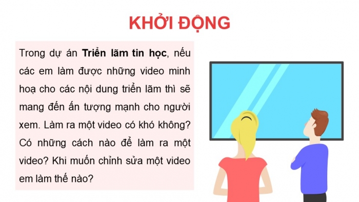 Giáo án điện tử Tin học 9 kết nối Bài 9b: Các chức năng chính của phần mềm làm video