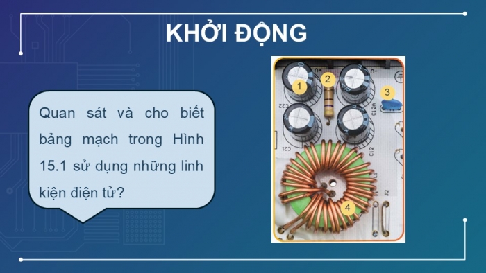 Giáo án điện tử Công nghệ 12 Điện - Điện tử Kết nối Bài 15: Điện trở, tụ điện và cuộn cảm