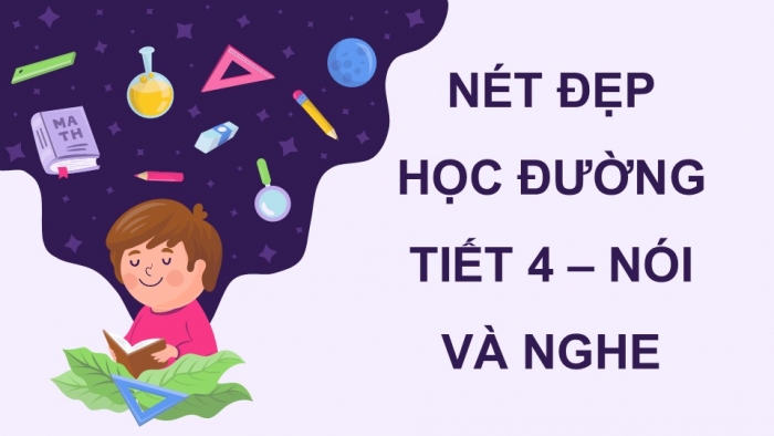 Giáo án điện tử Tiếng Việt 5 kết nối Bài 4: Nét đẹp học đường