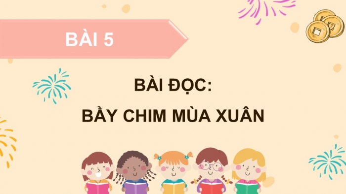 Giáo án điện tử Tiếng Việt 5 chân trời Bài 5: Bầy chim mùa xuân