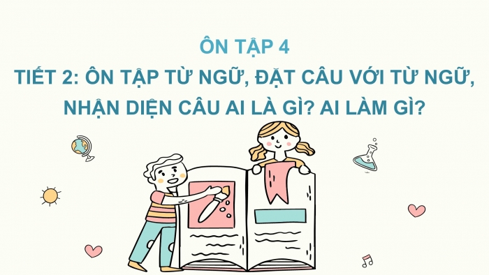 Giáo án điện tử Tiếng Việt 2 chân trời Ôn tập giữa học kì I - Ôn tập 4 (Tiết 2)