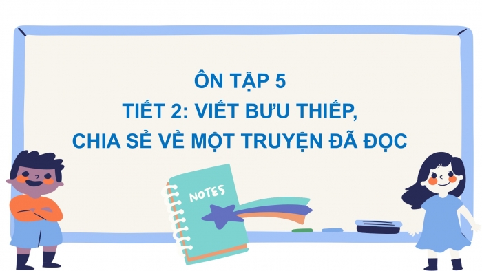 Giáo án điện tử Tiếng Việt 2 chân trời Ôn tập giữa học kì I - Ôn tập 5 (Tiết 2)