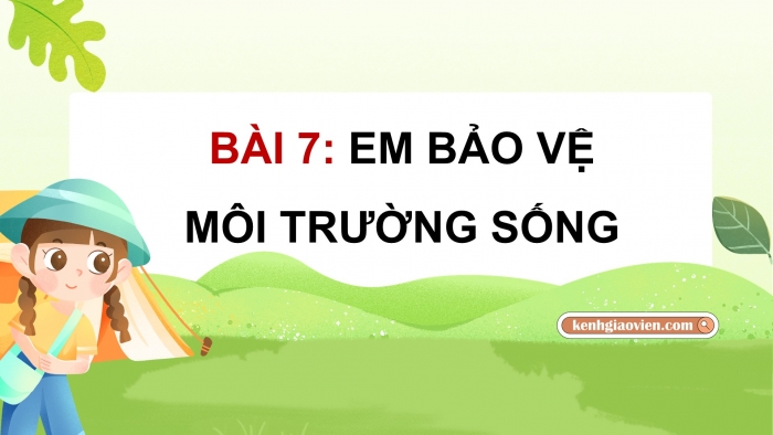 Giáo án điện tử Đạo đức 5 chân trời Bài 7: Môi trường sống quanh em