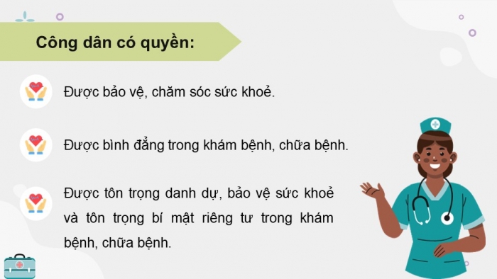 Giáo án điện tử Kinh tế pháp luật 12 kết nối Bài 12: Quyền và nghĩa vụ của công dân trong bảo vệ, chăm sóc sức khoẻ và bảo đảm an sinh xã hội