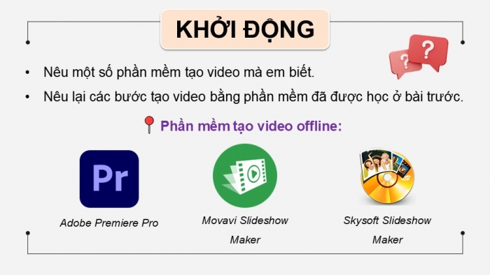 Giáo án điện tử Tin học 9 cánh diều Chủ đề E4 Bài 2: Thực hành làm quen với phần mềm Video Editor