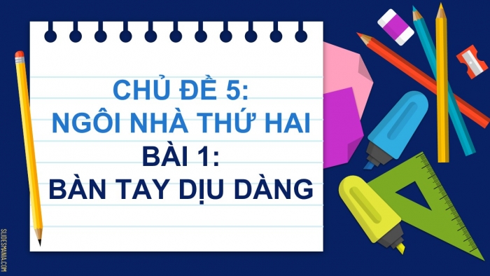 Giáo án điện tử Tiếng Việt 2 chân trời Bài 1: Đọc Bàn tay dịu dàng