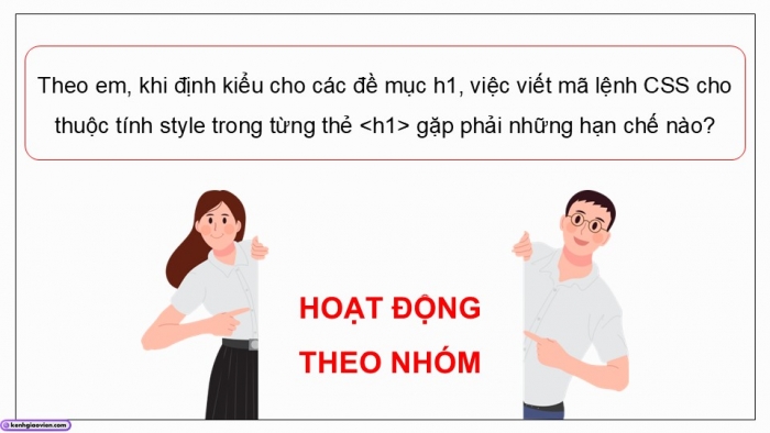 Giáo án điện tử Khoa học máy tính 12 chân trời Bài F9: Một số kĩ thuật định kiểu bằng vùng chọn trong CSS