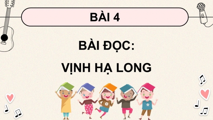 Giáo án điện tử Tiếng Việt 5 chân trời Bài 4: Vịnh Hạ Long