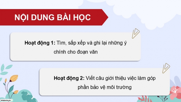 Giáo án điện tử Tiếng Việt 5 chân trời Bài 6: Tìm ý cho đoạn văn thể hiện tình cảm, cảm xúc trước một sự việc