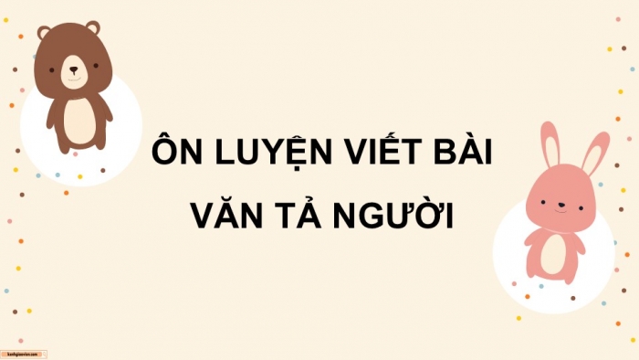 Giáo án điện tử Tiếng Việt 5 chân trời Bài Ôn tập giữa học kì II (Tiết 5)