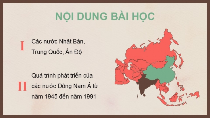 Giáo án điện tử Lịch sử 9 chân trời Bài 13: Một số nước ở châu Á từ năm 1945 đến năm 1991 (P2_