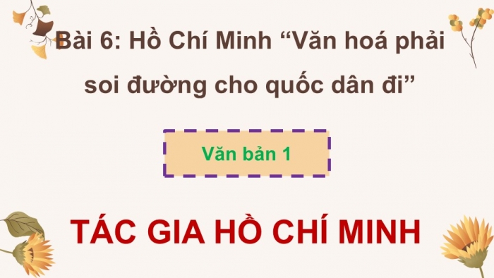 Giáo án điện tử Ngữ văn 12 kết nối Bài 6: Tác gia Hồ Chí Minh